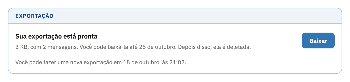 Sua exportação está pronta, com o tamanho, o dia em que ela é deletada, e Baixar