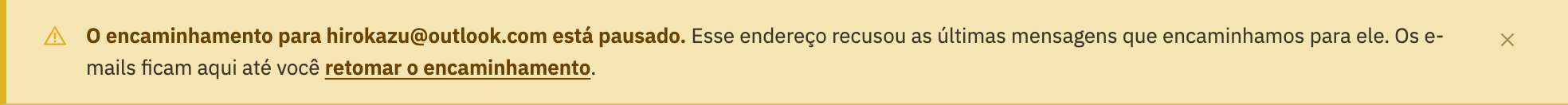 O aviso: o encaminhamento para um endereço está pausado, com o link retomar o encaminhamento