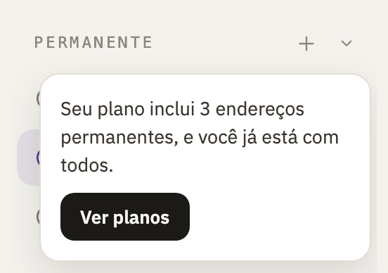 Seu plano inclui 3 endereços permanentes, e você já está com todos, com Ver planos