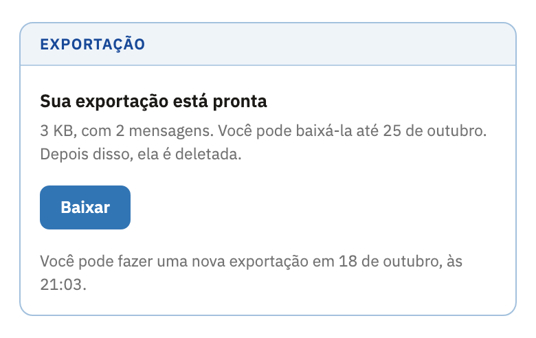 Sua exportação está pronta, com o tamanho, o dia em que ela é deletada, e Baixar