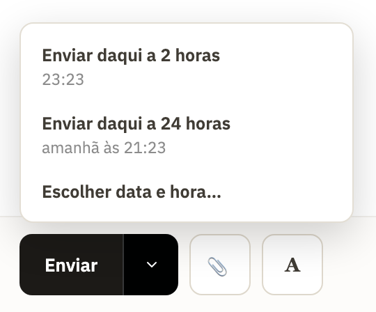 O menu ao lado de Enviar, com Enviar daqui a 2 horas, Enviar daqui a 24 horas e Escolher data e hora
